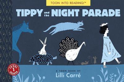 Tippy and the Night Parade: Toon Level 1 - Lilli Carr�