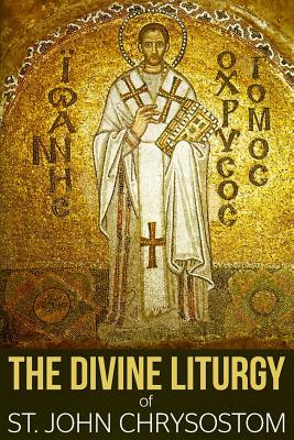 The Divine Liturgy of St. John Chrysostom - John Chrysostom