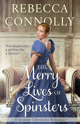 The Merry Lives of Spinsters - Rebecca Connolly