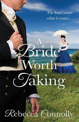 A Bride Worth Taking - Rebecca Connolly