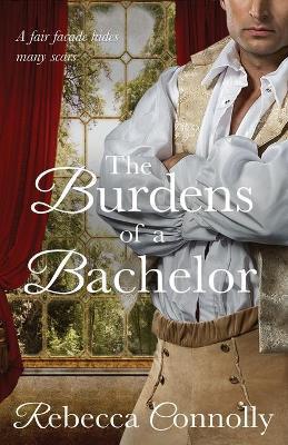 The Burdens of a Bachelor - Rebecca Connolly