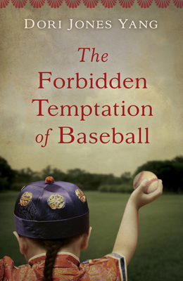 The Forbidden Temptation of Baseball - Dori Jones Yang