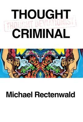 Thought Criminal - Michael Rectenwald