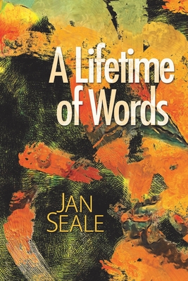 A Lifetime of Words - Jan Seale