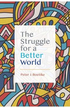 Coperta cărții 'The Struggle for a Better World - Peter J. Boettke'