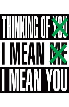 Barbara Kruger: Thinking of You. I Mean Me. I Mean You - Barbara Kruger