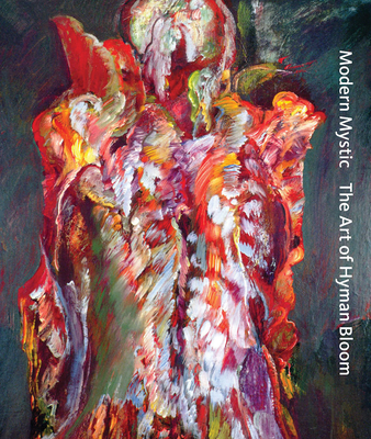Modern Mystic: The Art of Hyman Bloom - Henry Adams