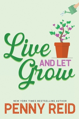 Live and Let Grow - Penny Reid