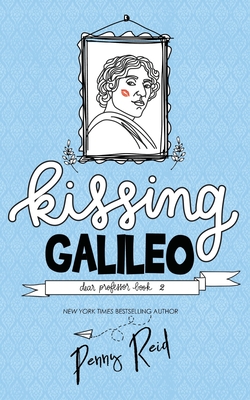 Kissing Galileo - Penny Reid