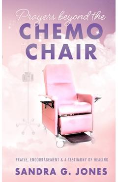 Poza produsului Prayers Beyond the Chemo Chair - G. Jones