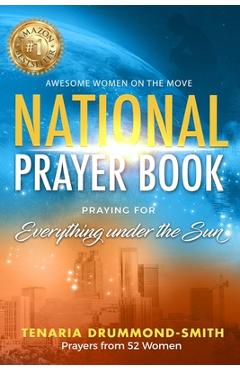 Poza produsului AWOTM National Prayer Book: Praying for Everything Under the Sun - Tenaria Drummond-smith