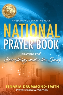 AWOTM National Prayer Book: Praying for Everything Under the Sun - Tenaria Drummond-smith