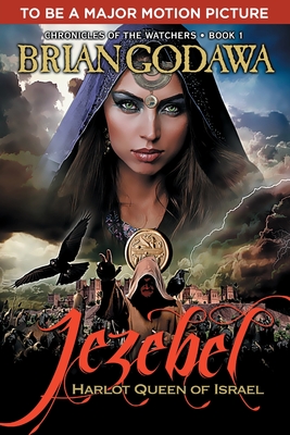 Jezebel: Harlot Queen of Israel - Brian Godawa
