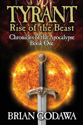 Tyrant: Rise of the Beast - Brian Godawa