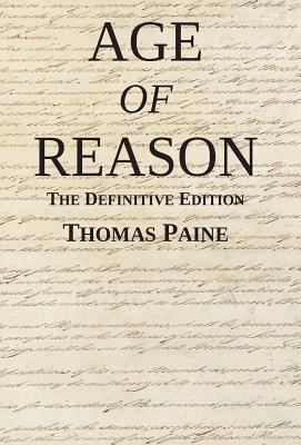 Age of Reason: The Definitive Edition - Thomas Paine