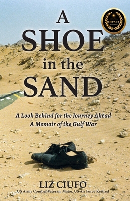 A Shoe in the Sand: A Look Behind for the Journey Ahead - A Memoir of the Gulf War - Advanced Publishing Concepts