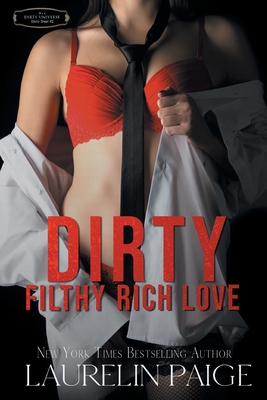 Dirty Filthy Rich Love - Laurelin Paige