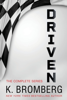 The Complete Driven Series - K. Bromberg