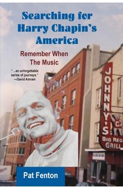 Poza produsului Searching for Harry Chapin's America: Remember When the Music - Pat Fenton