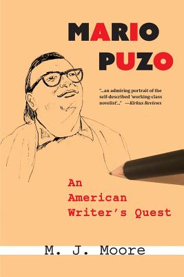 Mario Puzo: An American Writer's Quest - M. J. Moore