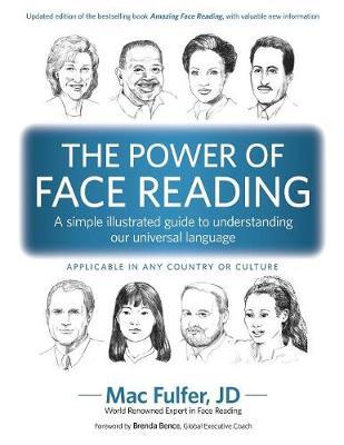 The Power of Face Reading: A simple illustrated guide to understanding our universal language - Brenda Bence