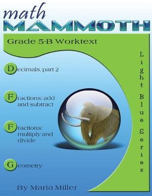Math Mammoth Grade 5-B Worktext - Maria Miller