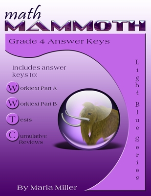 Math Mammoth Grade 4 Answer Keys - Maria Miller