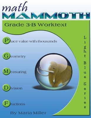 Math Mammoth Grade 3-B Worktext - Maria Miller