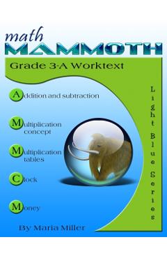 Math Mammoth Grade 3-A Worktext - Maria Miller