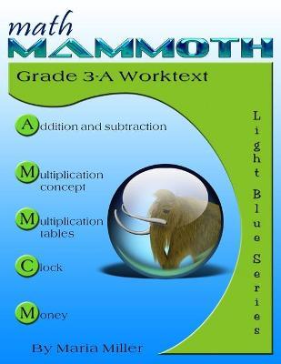 Math Mammoth Grade 3-A Worktext - Maria Miller
