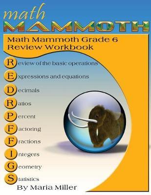 Math Mammoth Grade 6 Review Workbook - Maria Miller