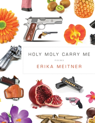 Holy Moly Carry Me - Erika Meitner