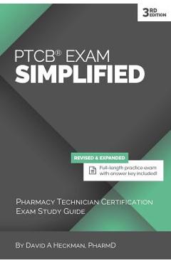 Coperta cărții 'PTCB Exam Simplified, 3rd Edition: Pharmacy Technician Certification Exam Study Guide - David A. Heckman'