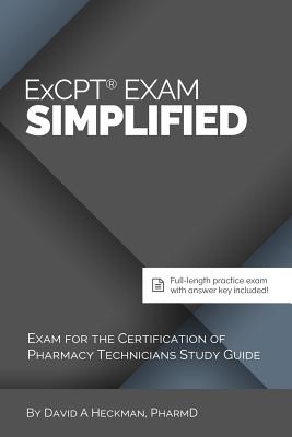 ExCPT Exam Simplified: Exam for the Certification of Pharmacy Technicians Study Guide - Doug Keeling