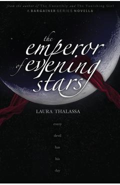 Poza produsului The Emperor of Evening Stars (The Bargainers Book 2.5) - Laura Thalassa