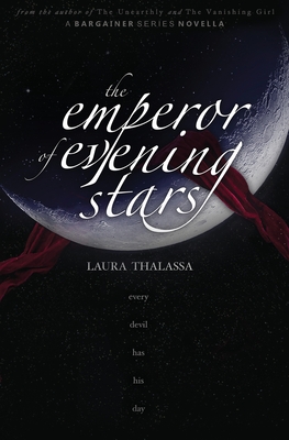 The Emperor of Evening Stars (The Bargainers Book 2.5) - Laura Thalassa