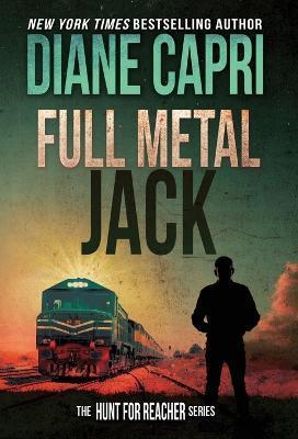 Full Metal Jack: The Hunt for Jack Reacher Series - Diane Capri