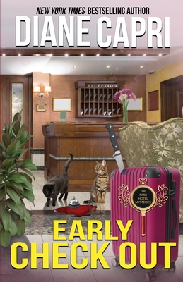 Early Check Out: A Park Hotel Mystery - Diane Capri