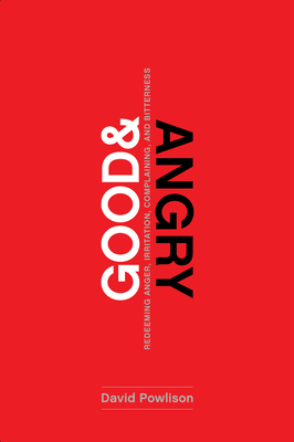 Good & Angry - David Powlison