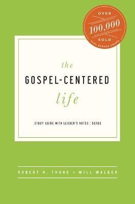 Gospel Centered Life - Robert H. Thune