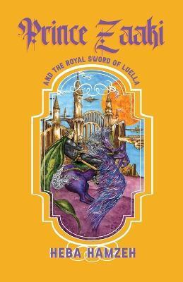 Prince Zaaki and the Royal Sword of Luella - Heba Hamzeh