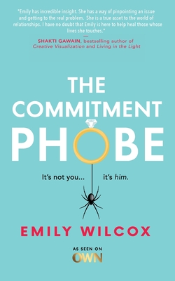 The Commitment Phobe - Emily Wilcox