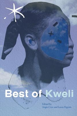 Coperta cărții 'Best of Kweli: An Aster(ix) Anthology, Spring 2017 - Angie Cruz'