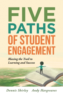 Five Paths of Student Engagement - Dennis Shirley