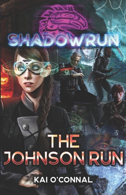 Shadowrun: The Johnson Run - Kai O'connal