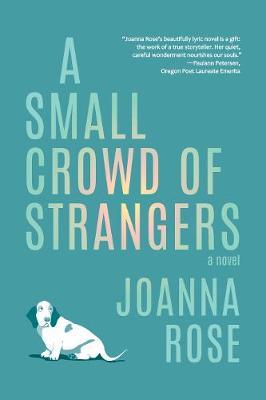 A Small Crowd of Strangers - Joanna Rose