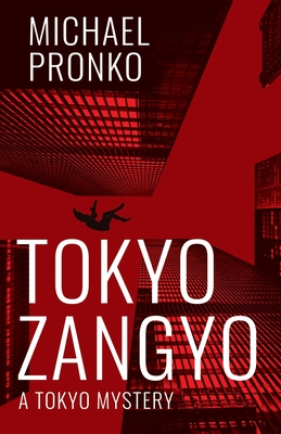 Tokyo Zangyo - Michael Pronko