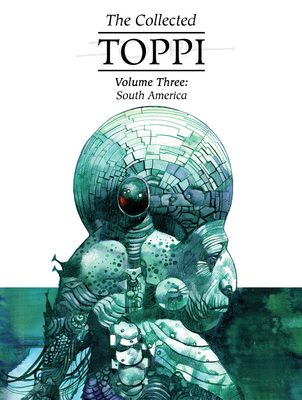 The Collected Toppi Vol.3: South America - Sergio Toppi