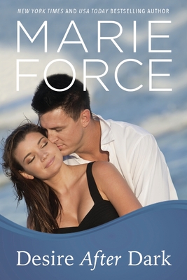 Desire After Dark, Gansett Island Series, Book 15 - Marie Force