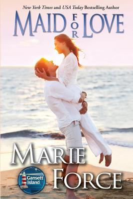 Maid for Love: Gansett Island Series, Book 1 - Marie Force
